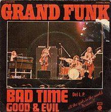 Grand Funk Railroad : Bad Time